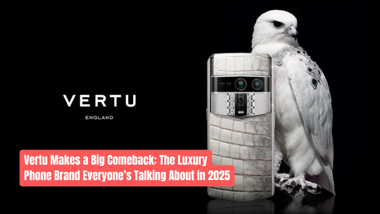 Vertu Makes a Big Comeback The Luxury Phone Brand Everyone’s Talking About in 2025